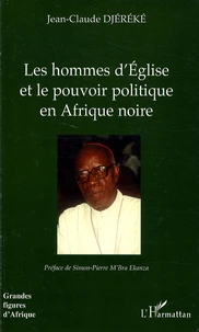 Les hommes d'Eglise et le pouvoir politique en Afrique noire