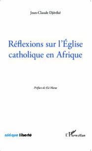 Jean-Claude Djéréké - Réflexions sur l'Eglise catholique en Afrique.