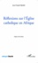 Réflexions sur l'Eglise catholique en Afrique
