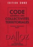 Jean-Claude Douence et  Collectif - Code général des collectivités territoriales 2002.