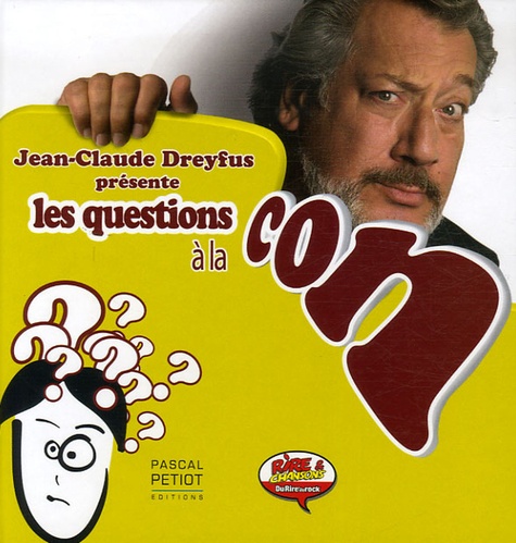 Jean-Claude Dreyfus - Les Questions à la con.