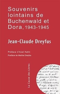 Jean-Claude Dreyfus - Souvenirs lointains de Buchenwald et Dora, 1943-1945.
