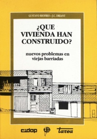 Jean-Claude Driant et Gustavo Riofrío - ¿Qué vivienda han construido? - Nuevos problemas en viejas barriadas.
