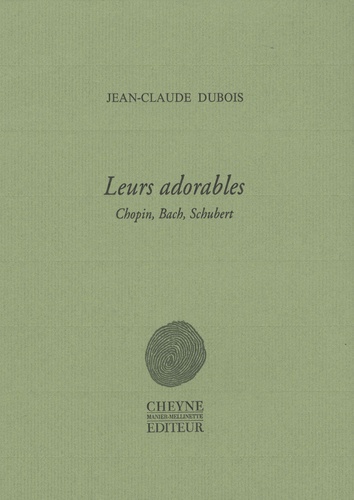 Jean-Claude Dubois - Leurs adorables - Chopin, Bach, Schubert.