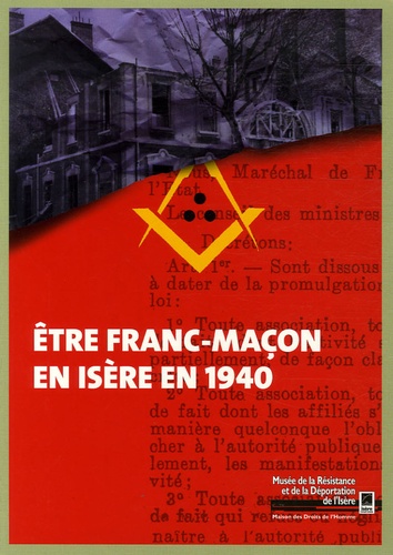 Jean-Claude Duclos et René Favier - Etre Franc-Maçon en Isère en 1940.