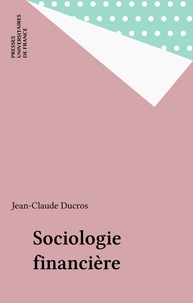 Jean-Claude Ducros - Sociologie financière.