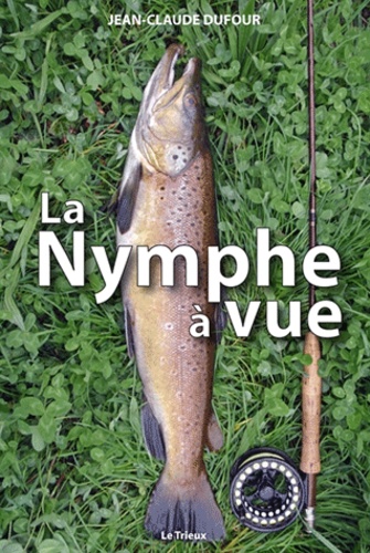 Jean-Claude Dufour - La nymphe à vue.