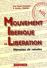 Jean-Claude Duhourcq et Antoine Madrigal - Mouvement Ibérique de Libération - Mémoires de rebelles.