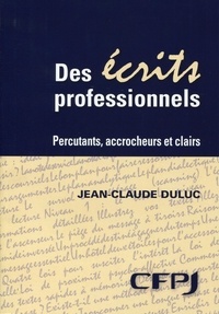 Jean-Claude Duluc - Des écrits professionnels - Percutants, accrocheurs et clairs.