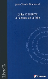 Jean-Claude Dumoncel - Gilles Deleuze à l'écoute de la folie.