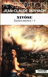 Jean-Claude Dunyach - Etoiles mortes Tome 1 : Nivôse.