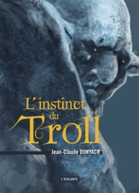 Jean-Claude Dunyach - L'instinct du troll.