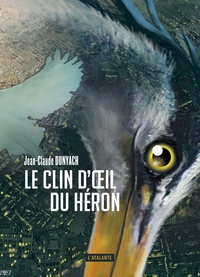 Jean-Claude Dunyach - Le clin d'oeil du héron.