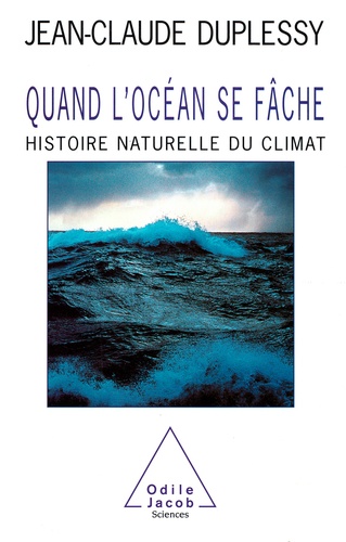 QUAND L'OCEAN SE FACHE. Histoire naturelle du climat