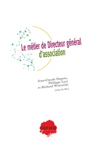 Jean-Claude Dupuis et Philippe Lyet - Le métier de Directeur général d'association.
