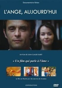 Jean-Claude Duret - L'ange, aujourd'hui - DVD - Un film qui parle à l'âme.