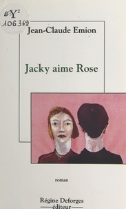 Jean-Claude Emion - Jacky aime Rose.