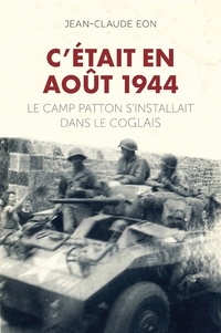 Téléchargez des livres audio en français C'était en août 1944  - Le camp Patton 9782737389498 PDB par Jean-Claude Eon
