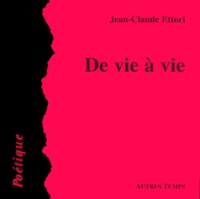 Jean-Claude Ettori - De Vie A Vie.
