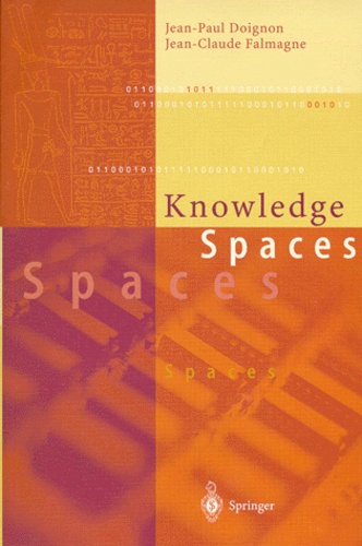 Jean-Claude Falmagne et Jean-Paul Doignon - Knowledge Spaces. With 30 Figures And 28 Tables.