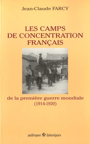 Les camps de concentration français de la Première guerre mondiale (1914-1920)