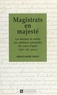 Jean-Claude Farcy - Magistrats en majesté - Les discours de rentrée aux audiences solennelles des Cours d'appel, XIXe-XXe siècles.