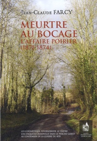 Jean-Claude Farcy - Meurtre au bocage - L'affaire Poirier (1871-1874).