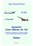 Jean-Claude Féraud - Souvenirs d'une hôtesse de l'air - Quarante ans d'évolution de la fonction navigante dans le transport aérien du DC3 à Concorde.