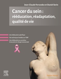 Jean-Claude Ferrandez et Daniel Serin - Cancer du sein - Rééducation, réadaptation, qualité de vie.