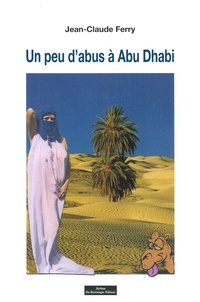 Jean-Claude Ferry - Un peu d'abus à Abu Dhabi.