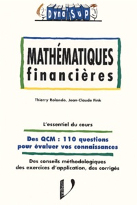 Jean-Claude Fink et Thierry Rolando - Mathématiques financières.
