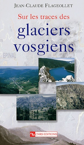 Jean-Claude Flageollet - Sur les traces des glaciers vosgiens.