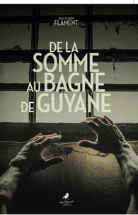 De la somme au bagne de guyane