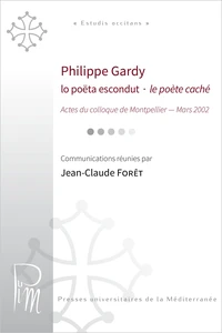 Philippe Gardy. Lo poëta escondut - le poète caché