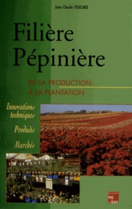 Jean-Claude Foucard - Filière pépinière - De la production à la plantation.