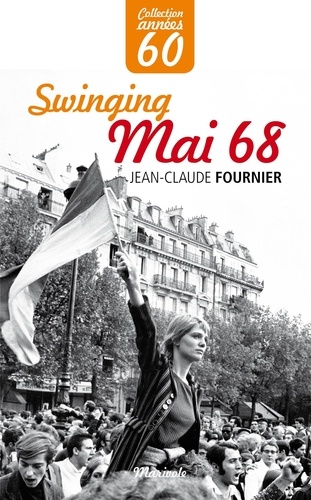 Jean-Claude Fournier - Swinging Mai 68.