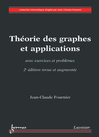 Jean-Claude Fournier - Théorie des graphes et applications - Avec exercices et problèmes.