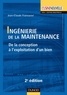 Jean-Claude Francastel - Ingénierie de la maintenance - 2ème édition - De la conception à l'exploitation d'un bien.