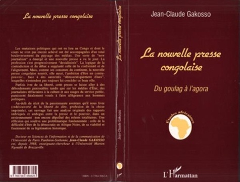 Jean-Claude Gakosso - La nouvelle presse congolaise - Du goulag à l'agora.