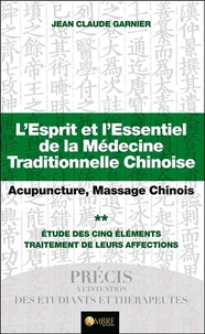 L'esprit et l'essentiel de la médecine chinoise