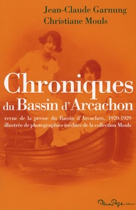 Jean-Claude Garnung et Christiane Mouls - Chroniques du Bassin d'Arcachon - Revue de la presse du Bassin d'Arcachon, 1920-1929.