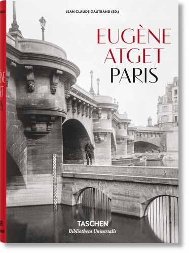 Jean-Claude Gautrand - Eugène Atget Paris.
