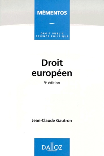 Jean-Claude Gautron - Droit Europeen. 9eme Edition.