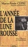 Jean-Claude Gawsewitch et Marie-Paule Cepre - L'année de la lune rousse - Terre d'amour et d'amertume.