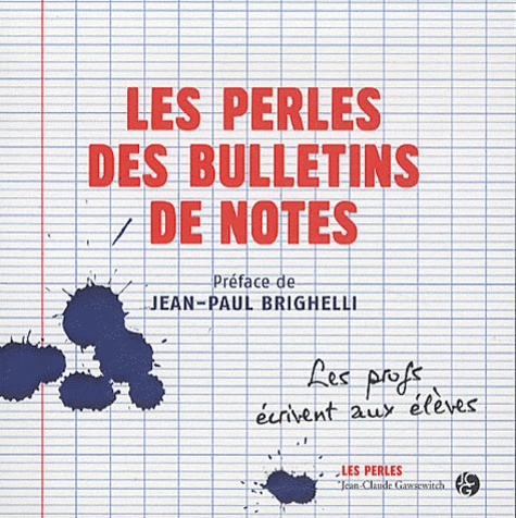 Jean-Claude Gawsewitch - Les Perles des bulletins de notes.