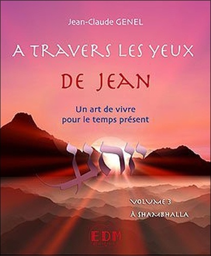 Jean-Claude Genel - A travers les yeux de Jean - Volume 3, A Shambhalla. 1 CD audio