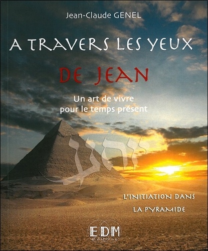 Jean-Claude Genel - A travers les yeux de Jean - Volume 5, L'initiation dans la pyramide. 1 CD audio