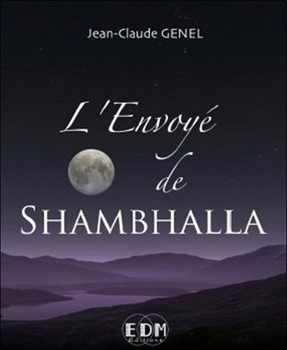 Jean-Claude Genel - L'envoyé de Shambhalla. 1 CD audio
