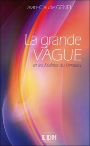 Jean-Claude Genel - La grande vague et les Maîtres du Verseau.