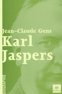 Jean-Claude Gens - Karl Jaspers - Biographie.